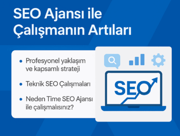 SEO Ajansı ile Çalışmanın Artıları